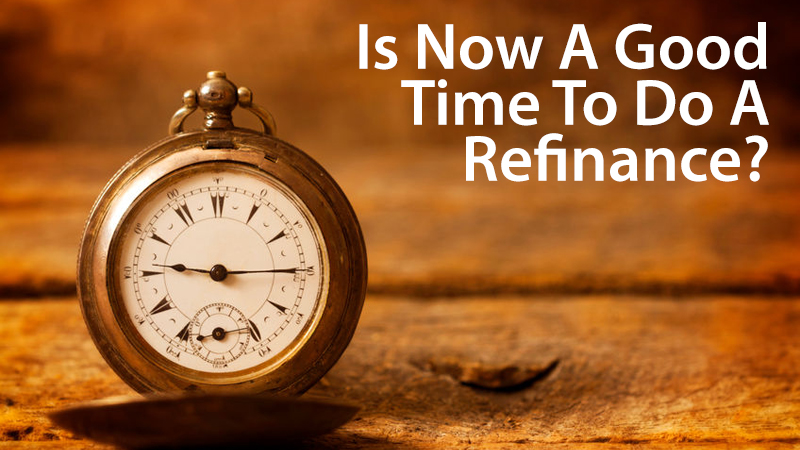 is-now-a-good-time-to-do-a-refinance